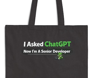 Funny Programmer Tote Bag, Coding Humor Bag, Developer Gift, Nerd Tote, Tech Gift,I Asked ChatGPT Now I'm a Senior Developer