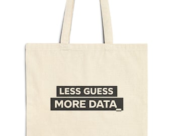 Less Guess More Data tote bag | Canvas Tote, Data Science Quote, developer humor ,