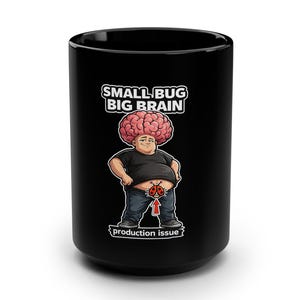 Funny Programmer Mug, Coding Humor Coffee Mug, Developer Gift, Nerd Cup, Tech Gift, Small Bug Big Brain