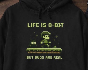 Life Is 8 Bit But Bugs Are Real Hoodie, Programmer Hoodie, Coding Hoodie, Gamer Gift, Developer Hoodie, Retro Pixel Art Sweatshirt