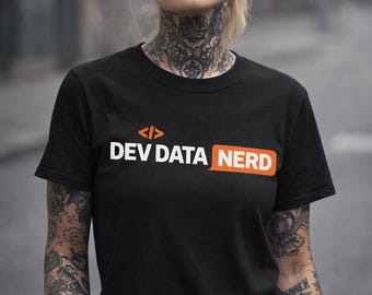 Dev Data Nerd T-Shirt Funny Programmer Shirt Coding Humor Tee Developer Gift Tech Geek Shirt