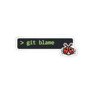 May include: A sticker with a black rectangle containing the text "> git blame" in green. A cartoon ladybug with red spots and a smiling face is to the right of the rectangle.