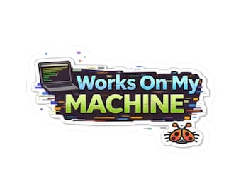 Funny Programmer Sticker, Coding Humor Laptop Sticker, Developer Gift, Nerd Sticker, Works On My Machine Sticker
