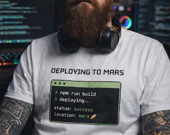 Deploying to Mars T-Shirt | Coding Terminal, npm run build, Dev Humor
