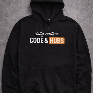 Daily Routine Code & Hubs Hoodie, Programmer Hoodie, Coding Humor Hoodie, Developer Gift, Tech Minimalist Hoodie, Coding Life Sweatshirt
