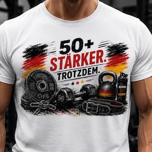 50+ Stärker Trotzdem T-Shirt Herren,Lustiges Fitness Shirt ab 50,Gym Geschenk für Männer, Bodybuilding Shirt,Sportliches Geburtstagsgeschenk