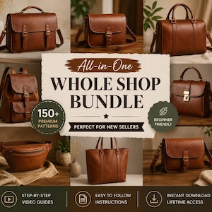 May include: A collection of brown leather bags including a satchel, crossbody, handbag, backpack, fanny pack, and tote. The central text reads All-in-One WHOLE SHOP BUNDLE, 150+ PREMIUM PATTERNS, and BEGINNER FRIENDLY, with icons for video guides and downloads.
