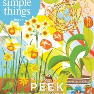 May include: A magazine cover titled "the simple things" with a blue circle and the word "March". The cover features illustrations of daffodils, tulips, a bird, and a nest with eggs. The word "PEEK" is also visible.