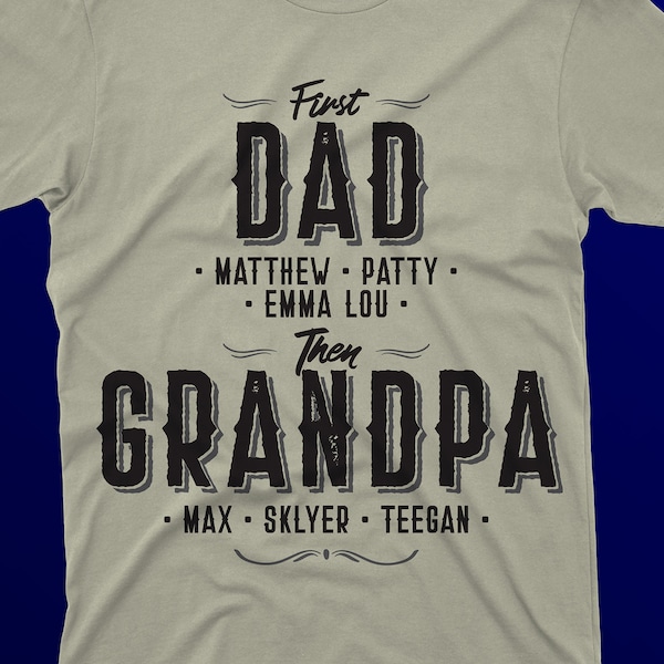 Custom First Dad Then Grandpa | Custom svg with kid names | Father's Day | Cricut Cut File | DXF eps PNG | Custom Svg | Dad shirt | Papa svg