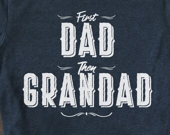 First Dad Then Grandad svg | Father's Day | Cricut Cut File | DXF eps PNG | Custom Svg | Dad shirt | Granddad svg | Digital Download