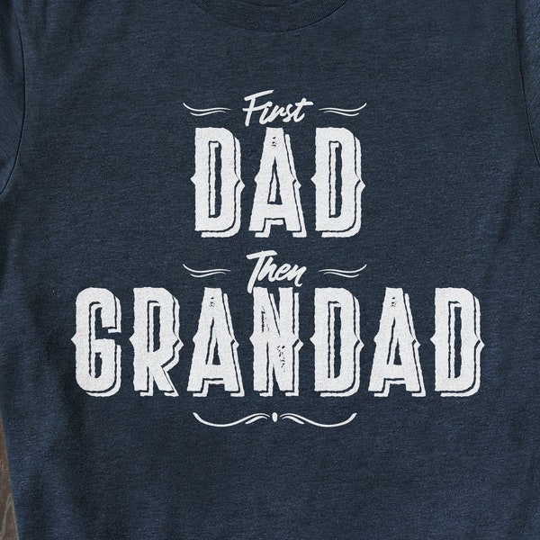 First Dad Then Grandad svg | Father's Day | Cricut Cut File | DXF eps PNG | Custom Svg | Dad shirt | Granddad svg | Digital Download