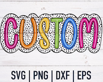 Custom Dottie Dots | SVG Cut File | Mascot SVG | Download | Png Dxf Eps | Teacher Shirt | Sublimation | DTF Print | Dottie Word | Mama