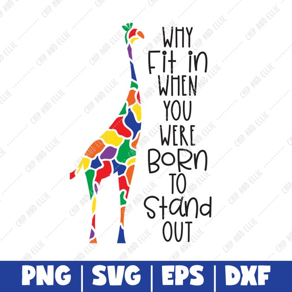 Download Free Why Fit In When You Were Born To Stand Out Giraffe Png Dxf Etsy SVG Cut Files