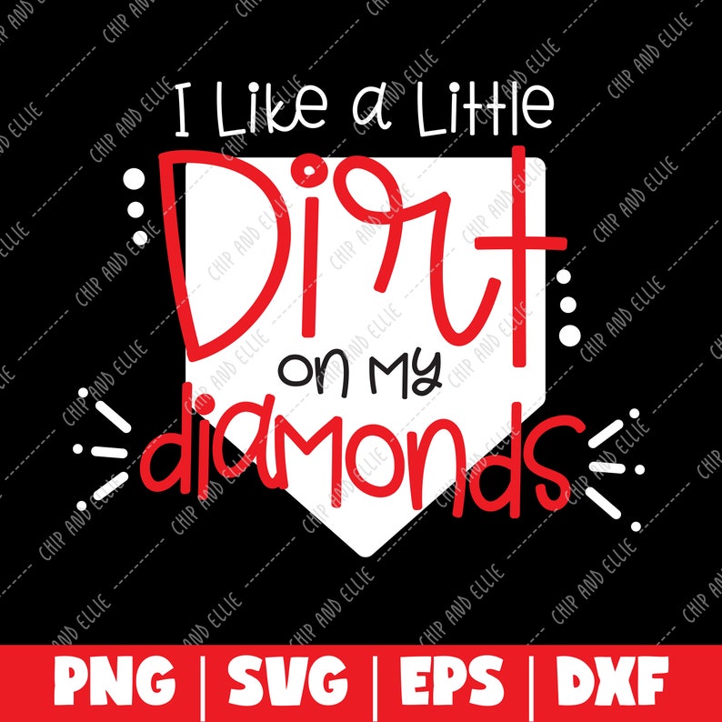 I Like a Little Dirt On My Diamonds PNG DXF SVG Cut File Digital File T-Shirt Art Cricut Silhouette Download Cut File