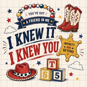 Retro Toy Story PNG, I Knew It I Knew You Western Cowgirl Boots Friendship Bracelet Shirt Design Graphic. image 1