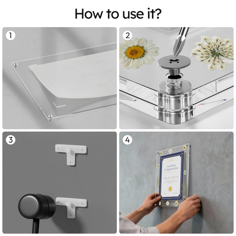 May include: A clear acrylic frame with a certificate inside, shown in four steps. The steps show how to assemble the frame, insert a document, and mount it on a wall using included hardware. The frame is designed to display certificates or artwork.