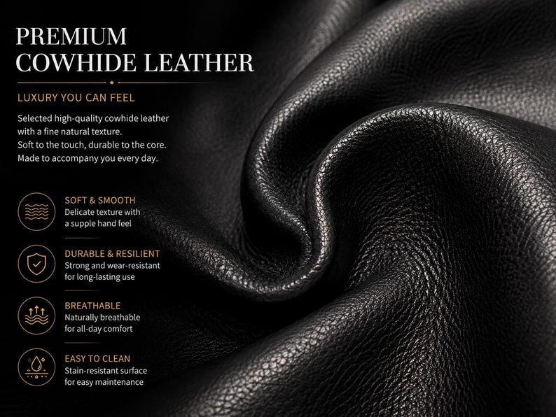 May include: A close-up of black cowhide leather with a visible natural grain texture. The text on the image reads: PREMIUM COWHIDE LEATHER, LUXURY YOU CAN FEEL, SOFT & SMOOTH, DURABLE & RESILIENT, BREATHABLE, and EASY TO CLEAN, along with descriptive bullet points.