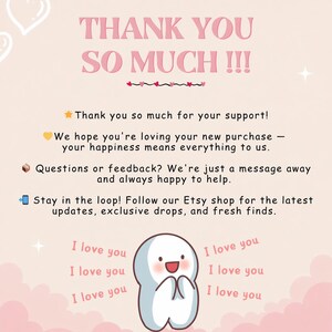 May include: A light pink graphic with the text "THANK YOU SO MUCH!!!" in a bubble font. Below, the text reads "Thank you so much for your support!" and other messages. A cartoon character is at the bottom with "I love you" repeated.