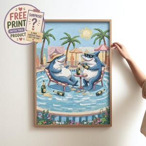 May include: A framed print depicts two cartoon sharks relaxing by a pool, drinking champagne. One shark wears a hat, the other sunglasses. The image includes palm trees, umbrellas, and the text "FREE PRINT WITH THIS PRODUCT".