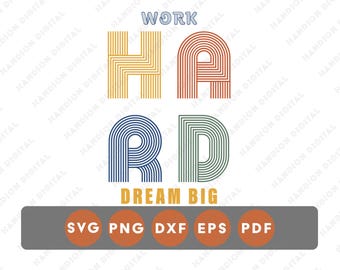 Trabalhe duro, sonhe grande, estilo retrô, transferências DTF PNG, adesivo para copo sublimado, estampa para camisetas.