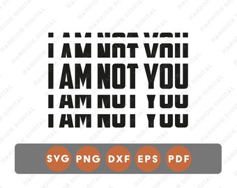 SVG "Eu Não Sou Você", Design de Citação Moderna, Tipografia Streetwear, DTF, Cricut