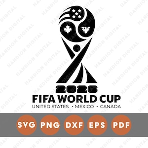 May include: Black and white graphic of the 2026 FIFA World Cup trophy. The design includes the text "2026 FIFA WORLD CUP UNITED STATES MEXICO CANADA". Below the trophy is a gray rectangle with the text "SVG PNG DXF EPS PDF".