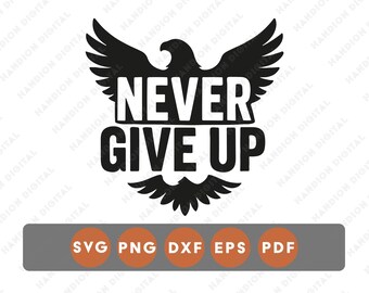 Águia em SVG, com a frase "Nunca Desista" (Never Give Up Typo), arte motivacional para Cricut, DTF, DTG e sublimação.