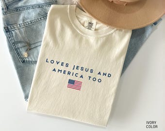 Christian Patriotic Shirt, Loves Jesus and America Too Tee, Minimalist USA Faith Shirt, 4th of July America 250 Tee