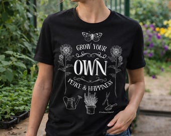 Grow Your Own Peace and Happiness Gardening T-Shirt | Planting