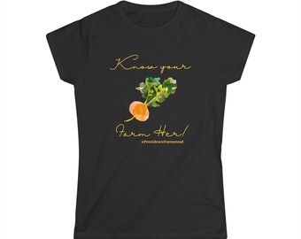 Know Your Farm Her T-Shirt | Yellow Beet Farming Script