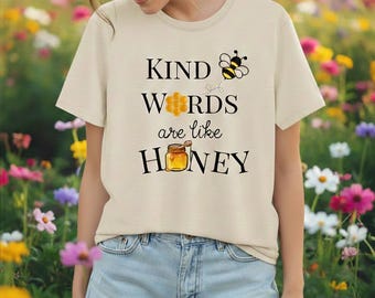 Kind Words Are Like Honey T-Shirt | Bee, Honey Jar Typography