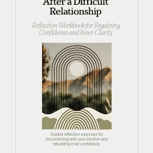 May include: A workbook titled "Rebuilding Self-Trust After a Difficult Relationship." The cover features a minimalist design with arched lines and a landscape illustration. Text includes "Reflection Workbook for Regaining Confidence and Inner Clarity."