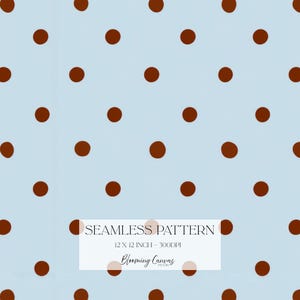 May include: A light blue digital background featuring a repeating pattern of dark brown polka dots. A white rectangular overlay contains the black text: SEAMLESS PATTERN, 12 X 12 INCH - 300DPI, and the script text Blooming Canvas STUDIO.
