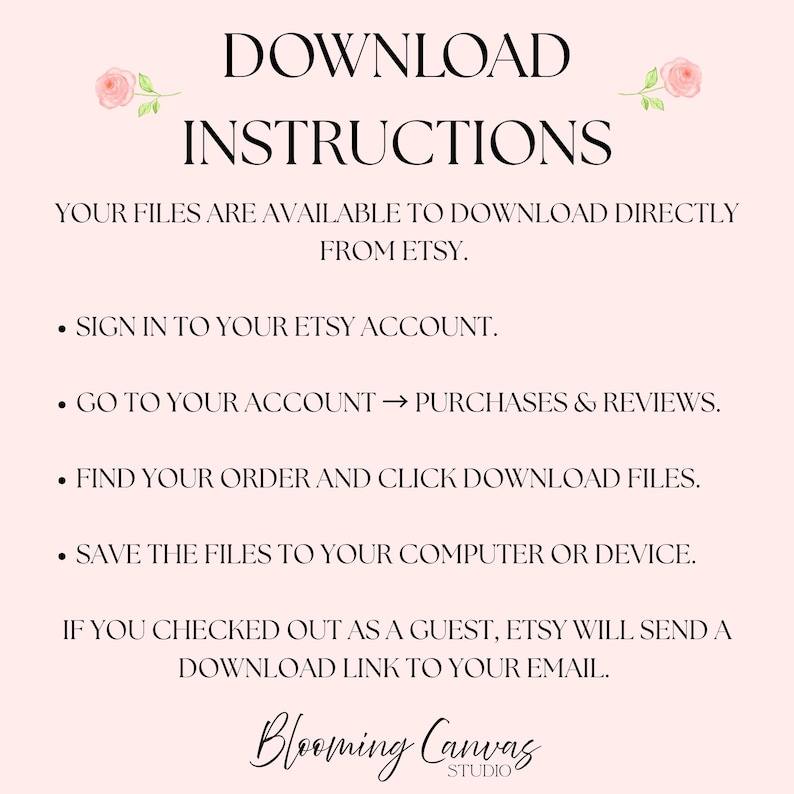 May include: A light pink informational graphic with black text titled DOWNLOAD INSTRUCTIONS. It outlines steps to access files from an Etsy account, including navigating to Purchases and Reviews, clicking download, and saving files, plus guest checkout info.