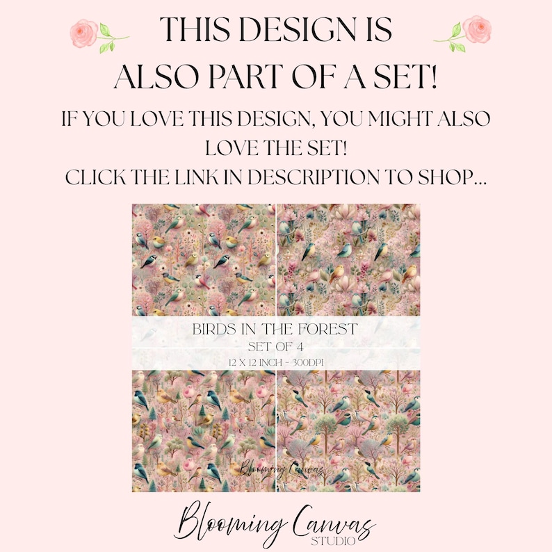 May include: A set of four 12 x 12 inch floral and bird-themed designs. The designs feature colorful birds and foliage on a pink background. Text includes "Birds in the Forest" and "Blooming Canvas Studio."