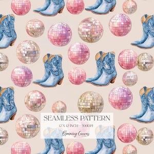 May include: A seamless pattern featuring repeating illustrations of light blue cowboy boots and pink and silver disco balls on a light beige background. The text SEAMLESS PATTERN 12 X 12 INCH - 300DPI Blooming Canvas is centered on the image.
