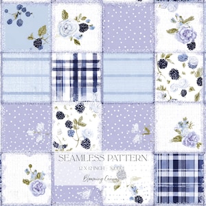 May include: A digital seamless pattern featuring a patchwork grid of light blue and white squares. Designs include blackberries, roses, white polka dots, and dark blue plaid. Text reads: SEAMLESS PATTERN 12 X 12 INCH - 300DPI Blooming Canvas.