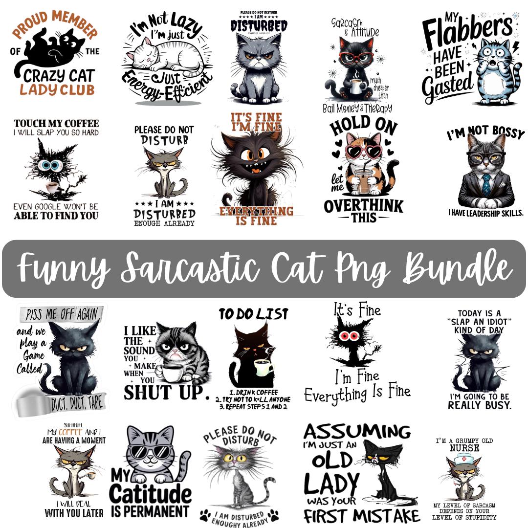 Funny Sarcastic Cat PNG Bundle, Cat Lover Sublimation Design (digital ...