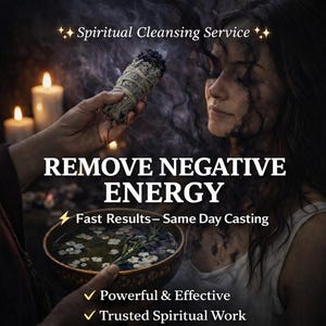 May include: An image advertising a spiritual cleansing service. The text reads "Spiritual Cleansing Service" and "Remove Negative Energy." A hand holds a sage bundle, and a bowl with water and herbs is in the foreground. The image has a mystical theme.