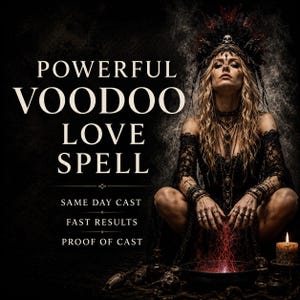 May include: A person with long blonde hair wearing a black lace outfit and an ornate headpiece with a skull, sitting before a bowl with red glowing energy. Text reads: POWERFUL VOODOO LOVE SPELL, SAME DAY CAST, FAST RESULTS, PROOF OF CAST.