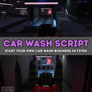 May include: An image of a car wash scene with the text "CAR WASH SCRIPT" and "START YOUR OWN CAR WASH BUSINESS IN FIVEM". The scene includes a car entering a car wash bay with brushes and lights.