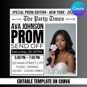 May include: A promotional flyer for a prom send-off event. The black and white design features the text "AVA JOHNSON PROM SEND OFF" with event details, including the date, time, and location. A woman with long dark hair and a white flower is featured on the right.