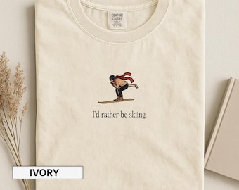 I'd Rather Be Skiing T-Shirt | Skiing Cartoon, Winter Sports Tee