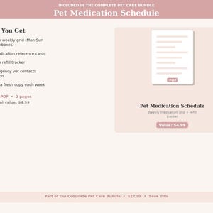 May include: A digital pet medication schedule, part of a complete pet care bundle. The schedule includes a weekly grid, medication reference cards, and a refill tracker. The PDF document is 2 pages and has a value of $4.99.