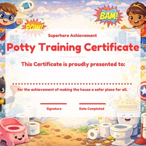 May include: A colorful superhero-themed potty training certificate. The certificate features cartoon superheroes, the text "Potty Training Certificate", and space for a signature and date. The background includes cityscapes and comic book sound effects.