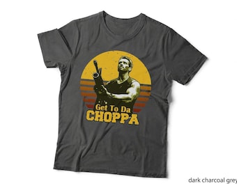 Get To Da Choppa T-Shirt, Retro Action Movie, 80s Action Fanatics