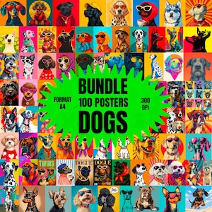 May include: A digital collection of 100 dog posters featuring various breeds in colorful, stylized portraits. The central green starburst graphic displays the text BUNDLE 100 POSTERS DOGS, FORMAT A4, and 300 DPI, showcasing diverse canine art.