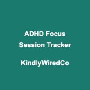 May include: A teal-colored graphic with white text that reads "ADHD Focus Session Tracker" and "KindlyWiredCo". The text is stacked vertically, with the brand name at the bottom. The background is a solid teal color.