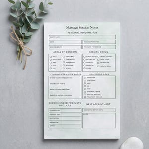 May include: A white Massage Session Notes form with black text and checkboxes. Sections include Personal Information, Areas of Concern, Session Focus, Findings/Tension Notes, Homecare Recs, Recommended Products or Tools, and Next Appointment.