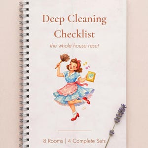 May include: A spiral-bound notebook with the title "Deep Cleaning Checklist" and the subtitle "the whole house reset." The cover features a vintage illustration of a woman holding a feather duster and soap. The bottom of the cover reads "8 Rooms | 4 Complete Sets."